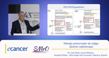 Manejo preservador de vejiga:  Quimio-radioterapia ( Dr. Luis María Larrea Rabassa Hospital Vithas - Nisa Virgen del Consuelo, Valencia, España )