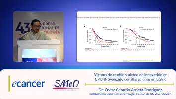 Vientos de cambio y aleteo de innovación en  CPCNP avanzado conalteraciones en EGFR. ( Dr. Oscar Gerardo Arrieta Rodríguez - Instituto Nacional de Cancerología, Ciudad de México, México )