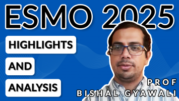 ESMO 2025: Highlights and analysis ( Assoc Prof Bishal Gyawali - Queen's University, Kingston, Canada )
