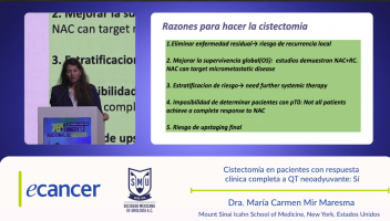 Cistectomía en pacientes con respuesta clínica completa a QT neoadyuvante: Sí ( Dra. María Carmen Mir Maresma - Mount Sinai Icahn School of Medicine, New York, Estados Unidos )