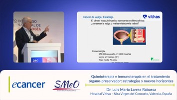 Quimioterapia e inmunoterapia en el tratamiento  órgano-preservador: estrategias y nuevos horizontes ( Dr. Luis María Larrea Rabassa Hospital Vithas - Nisa Virgen del Consuelo, Valencia, España )