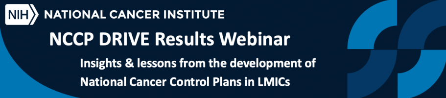 NCCP DRIVE Results Webinar: Insights and lessons from the development and implementation of NCCPs in LMICs